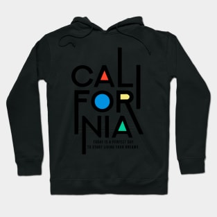 California, today is a perfect day Hoodie